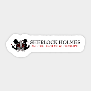 Sherlock Holmes and the Beast of Whitechapel (White) Sticker